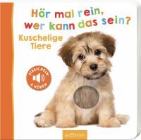 ars Edition Hör mal rein, wer kann das sein? - Kuschelige Tiere