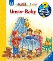 Ravensburger Wieso? Weshalb? Warum? junior, Band 12: Unser Baby