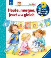 Ravensburger 32642 Wieso? Weshalb? Warum? junior, Band 56: Heute, morgen, jetzt und gleich WWW-junio