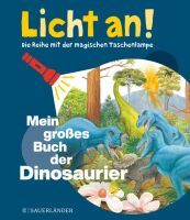 Fischer Sauerländer GmbH Licht an! Mein großes Buch der Dinosaurier NEU