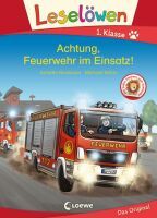 Loewe Leselöwen 1. Klasse - Achtung, Feuerwehr im Einsatz!