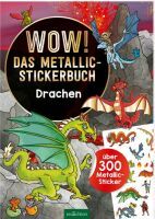 ars Edition Wow! Das Metallic-Stickerbuch - Drachen