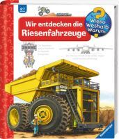 Ravensburger Wieso? Weshalb? Warum?, Band 6: Wir entdecken die Riesenfahrzeuge