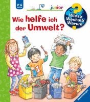 Ravensburger Wieso? Weshalb? Warum? junior, Band 43: Wie helfe ich der Umwelt?