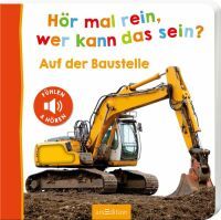 Ars Edition GmbH Hör mal rein, wer kann das sein?  Auf der Baustelle