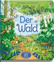 Usborne Verlag Aufklappen und Entdecken: Der Wald