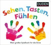 Fischer Sauerländer GmbH Duden - Sehen, Tasten, Fühlen - Mein großes Spielbuch für die Sinne - Hardc