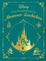 Carlsen Disney: Das große goldene Buch der Abenteuer-Geschichten