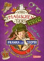 Carlsen Die Schule der magischen Tiere. Endlich Ferien 8: Franka und Cooper