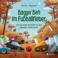 Helmut Lingen Verlag Bagger Ben im Fußballfieber - Eine spannende Geschichte aus dem Baustellen-Kind