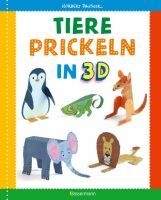 Bassermann Tiere prickeln in 3D. Prickeln - Zum Basteln, Falten und spielen.