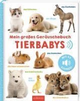 Ars Edition GmbH Mein großes Geräuschebuch  Tierbabys