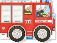 Trötsch Verlag GmbH & Co. KG Hier kommt die Feuerwehr