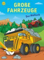 Arena Verlag Das Malbuch  Große Fahrzeuge