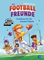 Penguin Random House Verlagsgruppe Die Football-Freunde  Touchdown für die Grasdorf Rebels