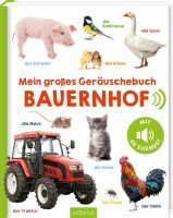 Ars Edition GmbH Mein großes Geräuschebuch  Bauernhof