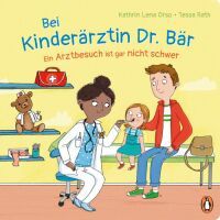 Penguin Random House Verlagsgruppe Bei Kinderärztin Dr. Bär, - Ein Arztbesuch ist gar nicht schwer