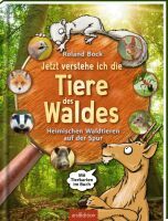 Ars Edition GmbH Jetzt verstehe ich die Tiere des Waldes